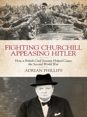 cover image of Fighting Churchill, Appeasing Hitler